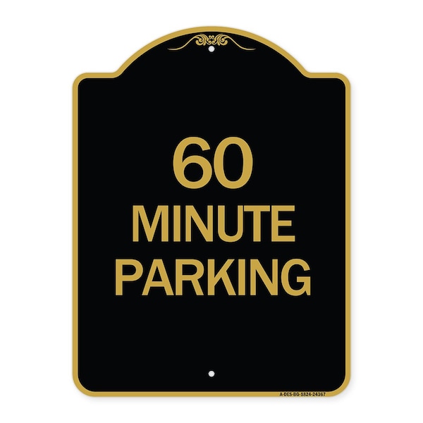 Designer Series Sign-60 Minute Parking, Black & Gold Aluminum Sign, 18" x 24", BG-1824-24367